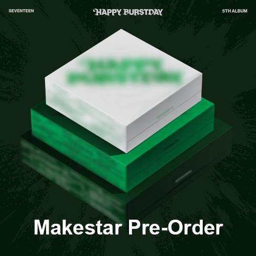 [PRE-ORDER/Makestar POB] SEVENTEEN - 5th Album ‘HAPPY BURSTDAY’ Cut-off Date: 21.May.2025